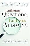 Lutheran Questions, Lutheran Answers: Exploring Christian Faith (Lutheran Voices)