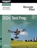 2024 Remote Pilot Test Prep: Study and prepare for your remote pilot FAA Knowledge Exam (ASA Test Prep Series)