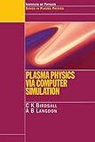 Plasma Physics via Computer Simulation (Series in Plasma Physics)