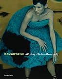 Icons of Style: A Century of Fashion Photography