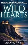 Wild Hearts: Discover a Magical New Romance Series (Mermaids of Cornwall Series Book 1)