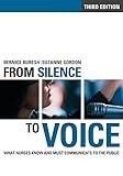 From Silence to Voice: What Nurses Know and Must Communicate to the Public (The Culture and Politics of Health Care Work)