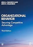 Organizational Behavior: Securing Competitive Advantage