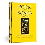 Book of Songs (Shi-Jing): A New Translation of Selected Poems from the Ancient Chinese Anthology (Chinese Bound Classics)