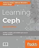 Learning Ceph - Second Edition: Unifed, scalable, and reliable open source storage solution