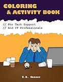 Coloring and Activity Book for Tech Support and IT Professionals