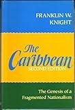 The Caribbean: The Genesis of a Fragmented Nationalism (Latin American Histories)