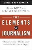 The Elements of Journalism, Revised and Updated 3rd Edition: What Newspeople Should Know and the Public Should Expect