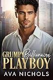 Grumpy Billionaire Playboy: A Fake Fiance, Enemies to Lovers Romance (Billionaire City Life)