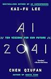 AI 2041: Ten Visions for Our Future