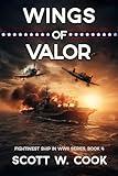 Wings of Valor: A USS Enterprise Naval Adventure Novel (Fightin'est Ship in WWII series Book 4)