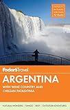 Fodor's Argentina: with the Wine Country, Uruguay & Chilean Patagonia (Full-color Travel Guide)