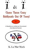 I&I Chase Those Crazy Baldheads Out of Town: A Manifesto to reclaim our Government from Special Interests