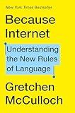 Because Internet: Understanding the New Rules of Language