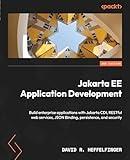 Jakarta EE Application Development - Second Edition: Build enterprise applications with Jakarta CDI, RESTful web services, JSON Binding, persistence, and security