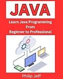 Java: Learn Java Programming From Beginner to Professional