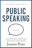 Public Speaking for Authors, Creatives and Other Introverts: Second Edition (Creative Business Books for Writers and Authors)