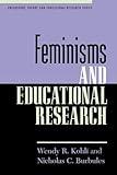 Feminisms and Educational Research (Philosophy, Theory, and Educational Research)