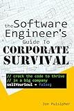 The Software Engineer's Guide to Corporate Survival