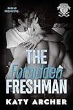 The Forbidden Freshman: A College Sports Romance (Nolan U Hockey Book 1)