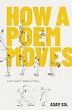 How a Poem Moves: A Field Guide for Readers of Poetry