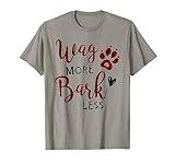 Funny Wag More Bark Less T Shirt Gift for Women Men