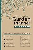 Garden Planner and Log Book: Complete Gardening Journal with Monthly Tasks, Seasonal Plans, Plant profiles, Plot Design, Tracking for vegetables, flowers, & fruit trees & much more.