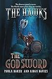 The God Sword: Assassins are not always the bad guys. (The Hawks Book 2)