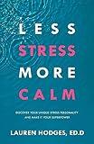 Less Stress, More Calm: Discover Your Unique Stress Personality and Make It Your Superpower