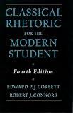 Classical Rhetoric for the Modern Student, 4th Edition