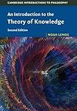 An Introduction to the Theory of Knowledge (Cambridge Introductions to Philosophy)