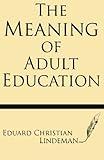 The Meaning of Adult Education