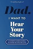 Dad, I Want to Hear Your Story: A Father’s Guided Journal To Share His Life & His Love (Hear Your Story Books)