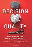 Decision Quality: Value Creation from Better Business Decisions