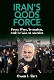 Iran's Qods Force: Proxy Wars, Terrorism, and the War on America