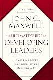 The Ultimate Guide to Developing Leaders: Invest in People Like Your Future Depends on It