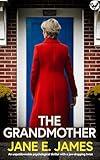 The Grandmother: A BRAND NEW unputdownable psychological thriller with a jaw-dropping twist (Domestic Suspense Fiction)