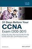 31 Days Before your CCNA Exam: A Day-By-Day Review Guide for the CCNA 200-301 Certification Exam