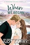 When We Began: A Best Friend's Brother Romance (Ridgewater High Romance)