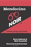 Mendocino Noir: Crimes Large and Small