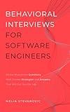 Behavioral Interviews for Software Engineers: All the Must-Know Questions With Proven Strategies and Answers That Will Get You the Job