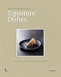 Signature Dishes.: 50 Chefs Share Their Secret Recipe