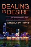 Dealing in Desire: Asian Ascendancy, Western Decline, and the Hidden Currencies of Global Sex Work