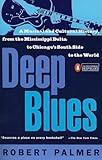 Deep Blues: A Musical and Cultural History of the Mississippi Delta