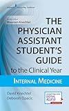 The Physician Assistant Student's Guide to the Clinical Year: Internal Medicine: With Free Online Access!