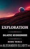 Exploration (Galactic Neighborhood Book 3)