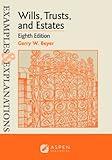 Examples & Explanations for Wills, Trusts, and Estates (Examples & Explanations Series)