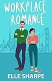 Workplace Romance: A Grumpy Boss Enemies-to-Lovers Romantic Comedy