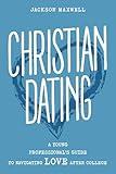 Christian Dating: A Young Professional’s Guide to Navigating Love After College