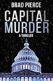 Capital Murder: A Colin Frost Political Thriller